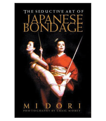The Seductive Art of Japanese Bondage BOOK
